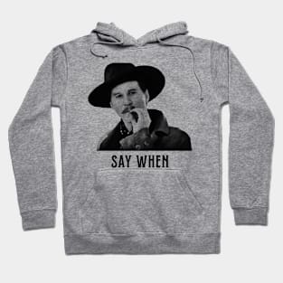 Doc Holiday SAY WHEN retro Hoodie